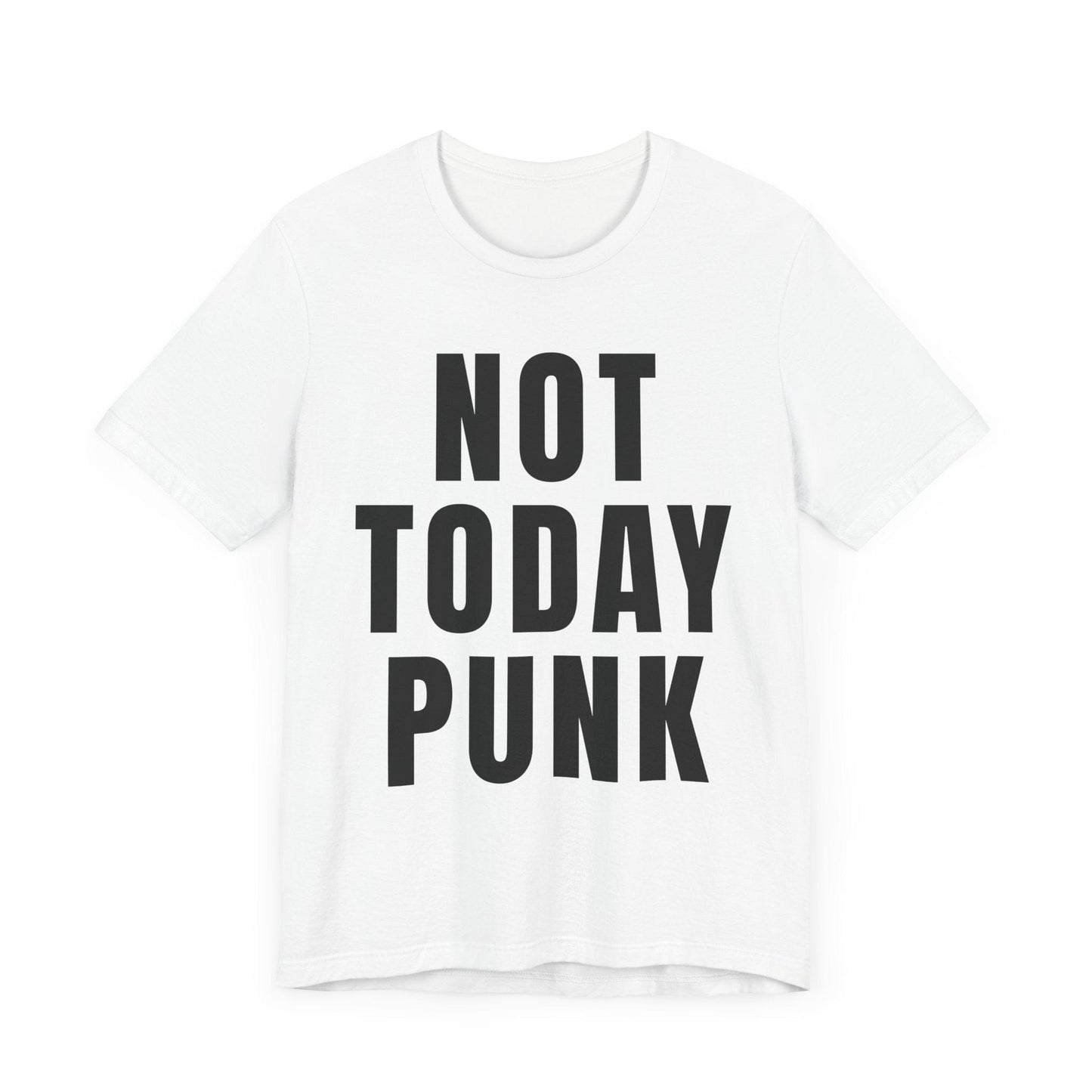 Not Today Punk Unisex T-shirt