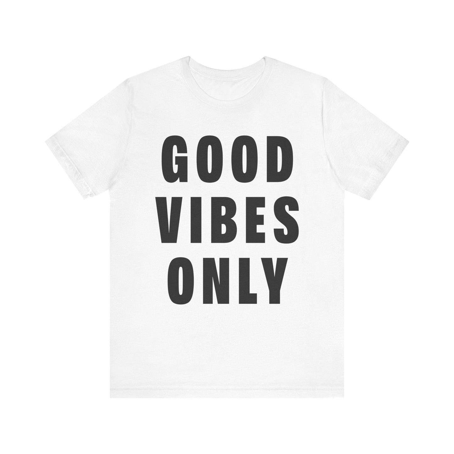 Good Vibes Only Unisex T-shirt