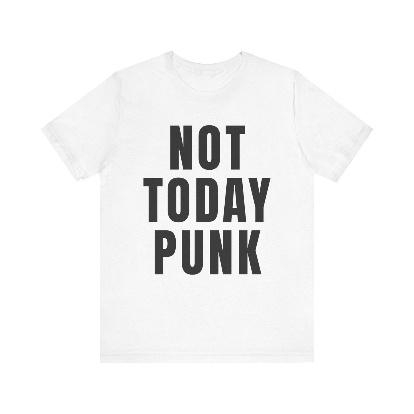 Not Today Punk Unisex T-shirt