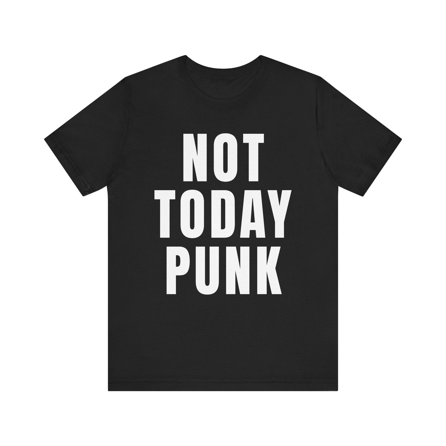 Not Today Punk Unisex T-shirt