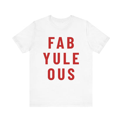 Fab-Yule-Ous Unisex Christmas T-shirt